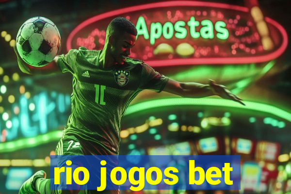 rio jogos bet
